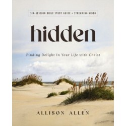 Hidden Bible Study Guide plus Streaming Video: Finding Delight in Your Life with Christ