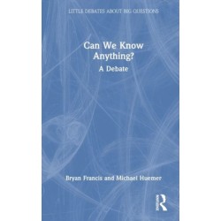 Can We Know Anything?: A Debate