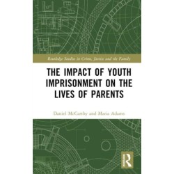 The Impact of Youth Imprisonment on the Lives of Parents