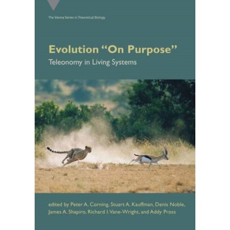 Evolution On Purpose: Teleonomy in Living Systems