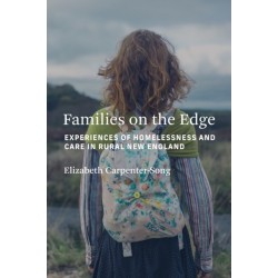 Families on the Edge: Experiences of Homelessness and Care in Rural New England
