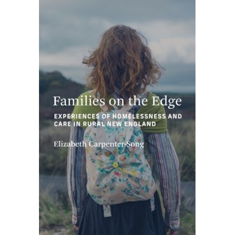 Families on the Edge: Experiences of Homelessness and Care in Rural New England