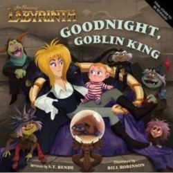 Jim Henson’s Labyrinth: Goodnight, Goblin King