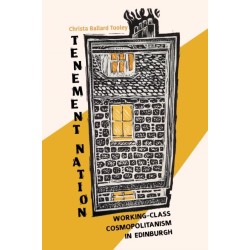 Tenement Nation: Working-Class Cosmopolitanism in Edinburgh