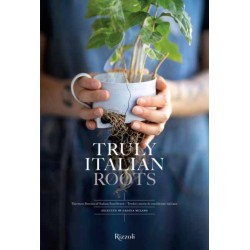 Truly Italian Roots: Thirteen Stories of Italian Excellence