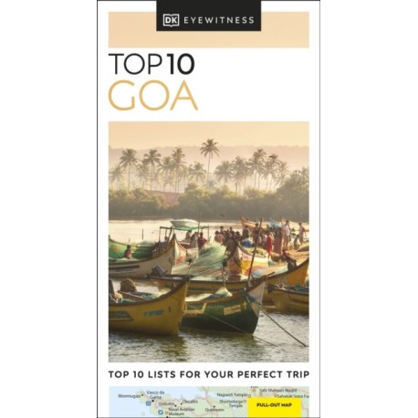 DK Top 10 Goa: Top 10 lists for your perfect trip, plus an all-weather folded map