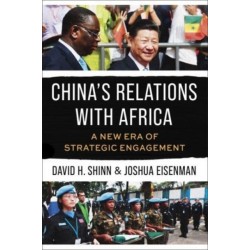 China's Relations with Africa: A New Era of Strategic Engagement