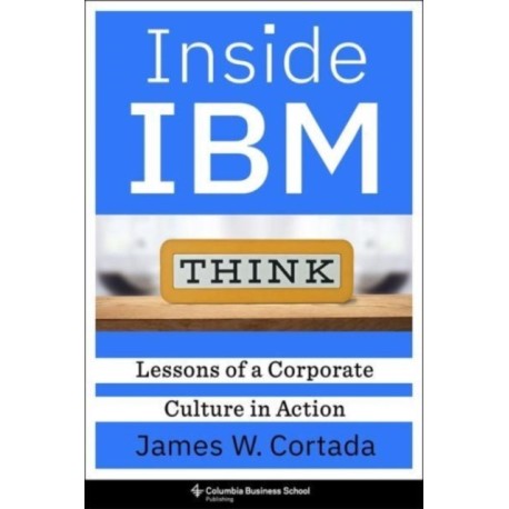 Inside IBM: Lessons of a Corporate Culture in Action