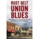 Rust Belt Union Blues: Why Working-Class Voters Are Turning Away from the Democratic Party