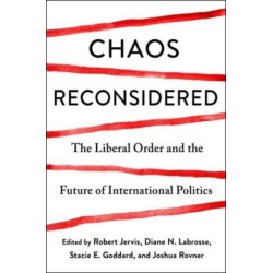 Chaos Reconsidered: The Liberal Order and the Future of International Politics