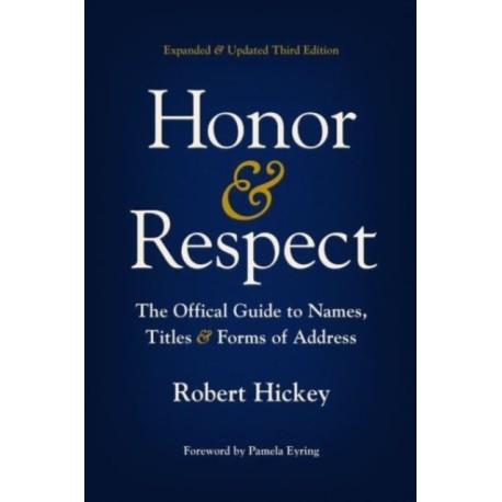Honor and Respect: The Official Guide to Names, Titles, and Forms of Address