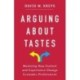Arguing About Tastes: Modeling How Context and Experience Change Economic Preferences