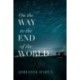 On the Way to the End of the World – A Novel