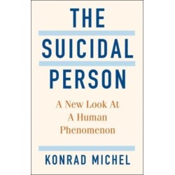 The Suicidal Person: A New Look at a Human Phenomenon