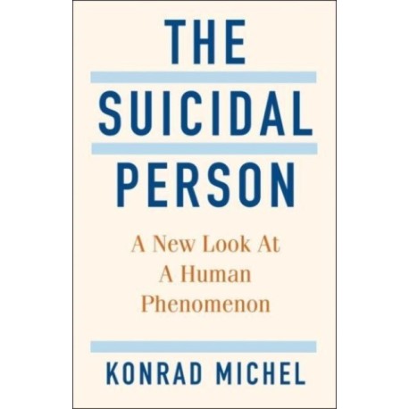 The Suicidal Person: A New Look at a Human Phenomenon
