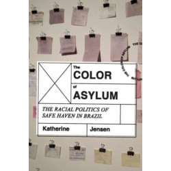 The Color of Asylum: The Racial Politics of Safe Haven in Brazil