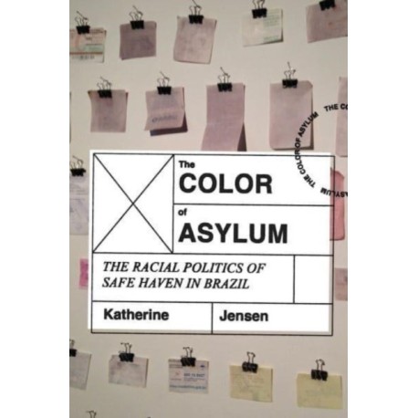 The Color of Asylum: The Racial Politics of Safe Haven in Brazil
