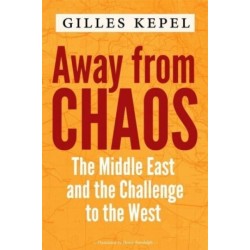 Away from Chaos: The Middle East and the Challenge to the West