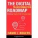 The Digital Transformation Roadmap: Rebuild Your Organization for Continuous Change
