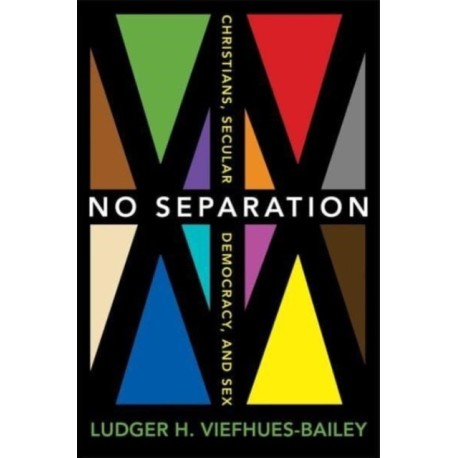 No Separation: Christians, Secular Democracy, and Sex