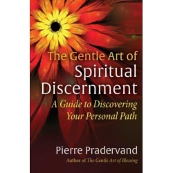 The Gentle Art of Spiritual Discernment: A Guide to Discovering Your Personal Path