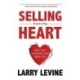 Selling from the Heart: How Your Authentic Self Sells You