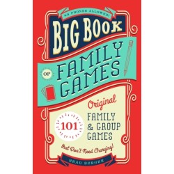 Big Book of Family Games: 101 Original Family & Group Games that Don't Need Charging