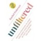 Unfiltered: Proven Strategies to Start and Grow Your Business by Not Following the Rules