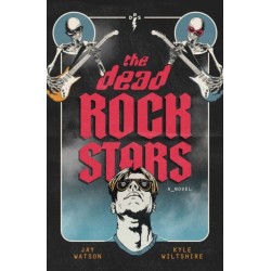The Dead Rock Stars: A Novel