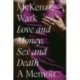 Love and Money, Sex and Death: A Memoir