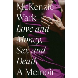 Love and Money, Sex and Death: A Memoir