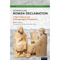 Introducing Roman Declamation: A New Cultural and Anthropological Perspective