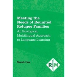Meeting the Needs of Reunited Refugee Families: An Ecological, Multilingual Approach to Language Learning