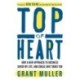 Top of Heart: How a new approach to business saved my life, and could save yours too