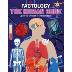 The Factology: The Human Body: Open Up a World of Information!