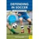 Defending in Soccer: The Comprehensive Guide