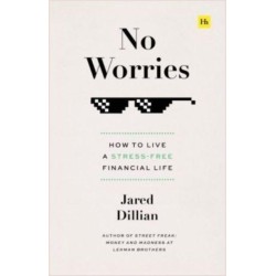 No Worries: How to live a stress free financial life