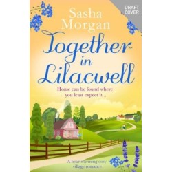 Together in Lilacwell: A heartwarming cosy village romance