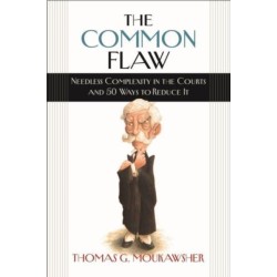 The Common Flaw – Needless Complexity in the Courts and 50 Ways to Reduce It