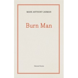Burn Man: Selected Stories