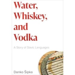 Water, Whiskey, and Vodka: A Story of Slavic Languages