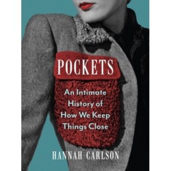 Pockets: An Intimate History of How We Keep Things Close