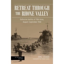 Retreat through the Rhone Valley: Defensive battles of the Nineteenth Army, August–September 1944