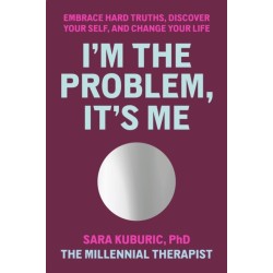 It's On Me: Embrace Hard Truths, Discover Your Self and Change Your Life