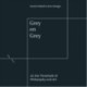 Grey on Grey: At the Threshold of Philosophy and Art