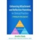 Enhancing Attachment and Reflective Parenting in Clinical Practice: A Minding the Baby Approach