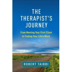 The Therapist's Journey: From Meeting Your First Client to Finding Your Life’s Work
