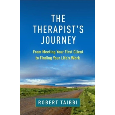 The Therapist's Journey: From Meeting Your First Client to Finding Your Life’s Work