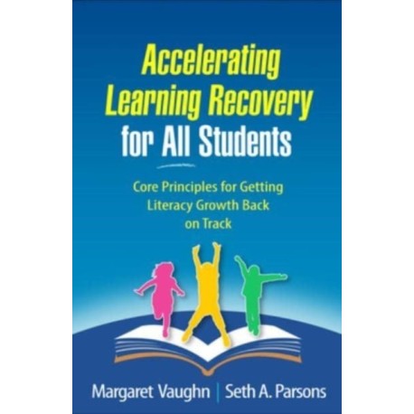 Accelerating Learning Recovery for All Students: Core Principles for Getting Literacy Growth Back on Track