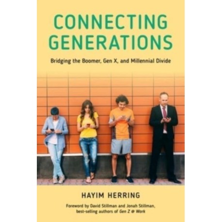Connecting Generations: Bridging the Boomer, Gen X, and Millennial Divide